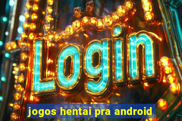 jogos hentai pra android